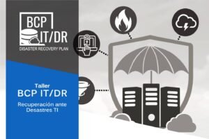 Taller: BCP IT/DR de Recuperación ante Desastres TI